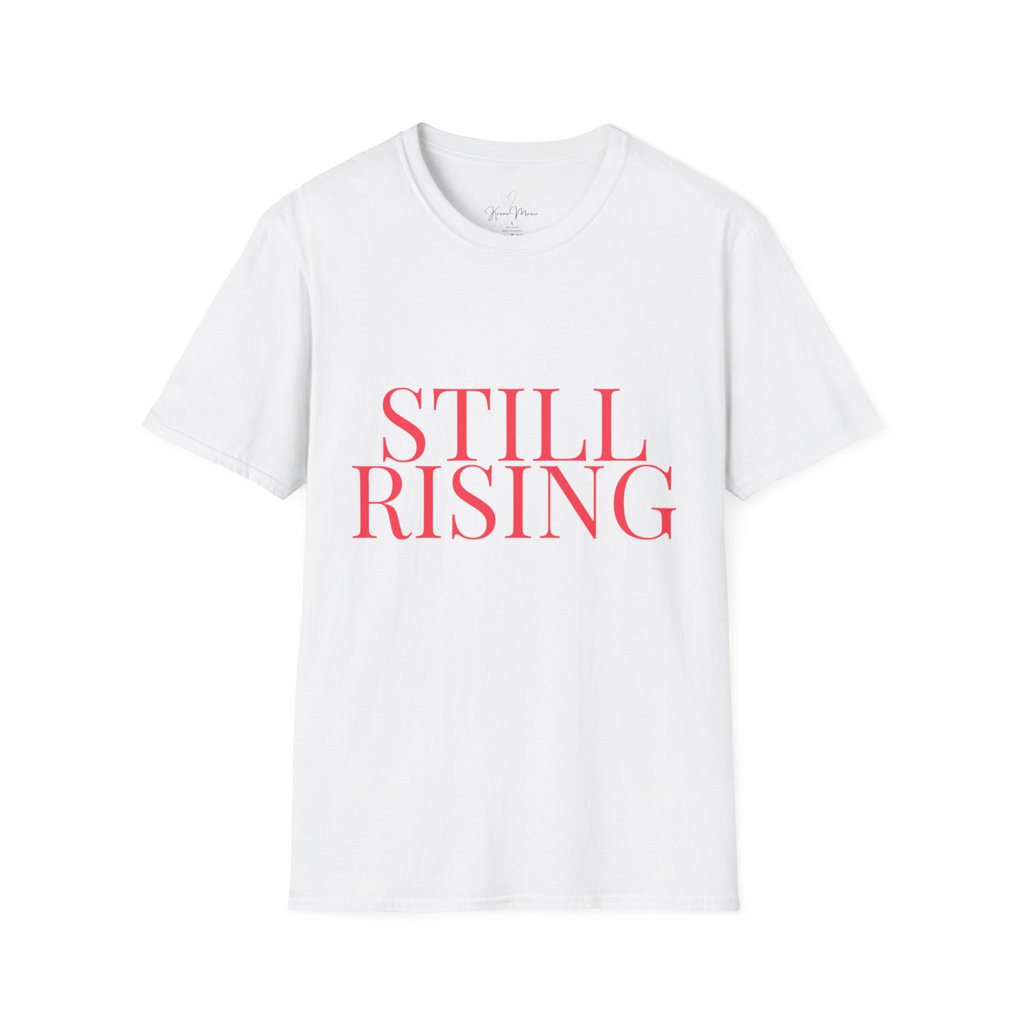 Empowering 'Still Rising' Tee for Motivation, Casual Wear, Gifts, Affirmation, Inspirational Style - My Store
