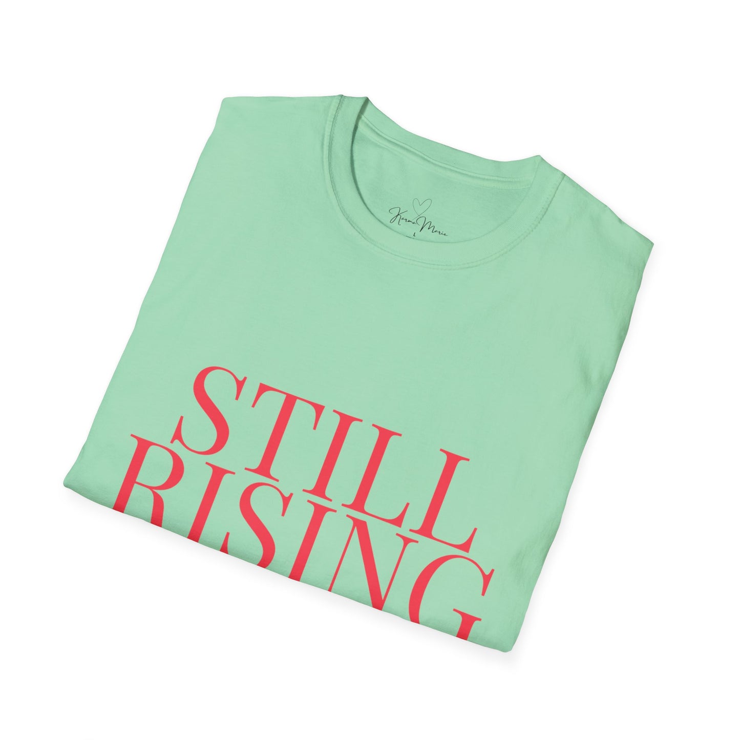 Empowering 'Still Rising' Tee for Motivation, Casual Wear, Gifts, Affirmation, Inspirational Style - My Store