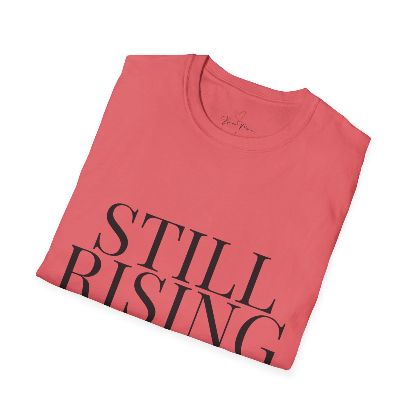 Still Rising – Empowerment Tee Unisex Softstyle T-Shirt - My Store