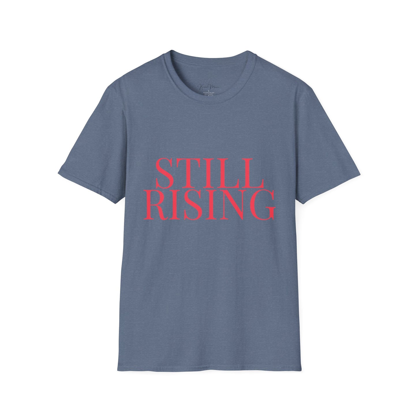 Empowering 'Still Rising' Tee for Motivation, Casual Wear, Gifts, Affirmation, Inspirational Style - My Store