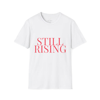 Empowering 'Still Rising' Tee for Motivation, Casual Wear, Gifts, Affirmation, Inspirational Style - My Store