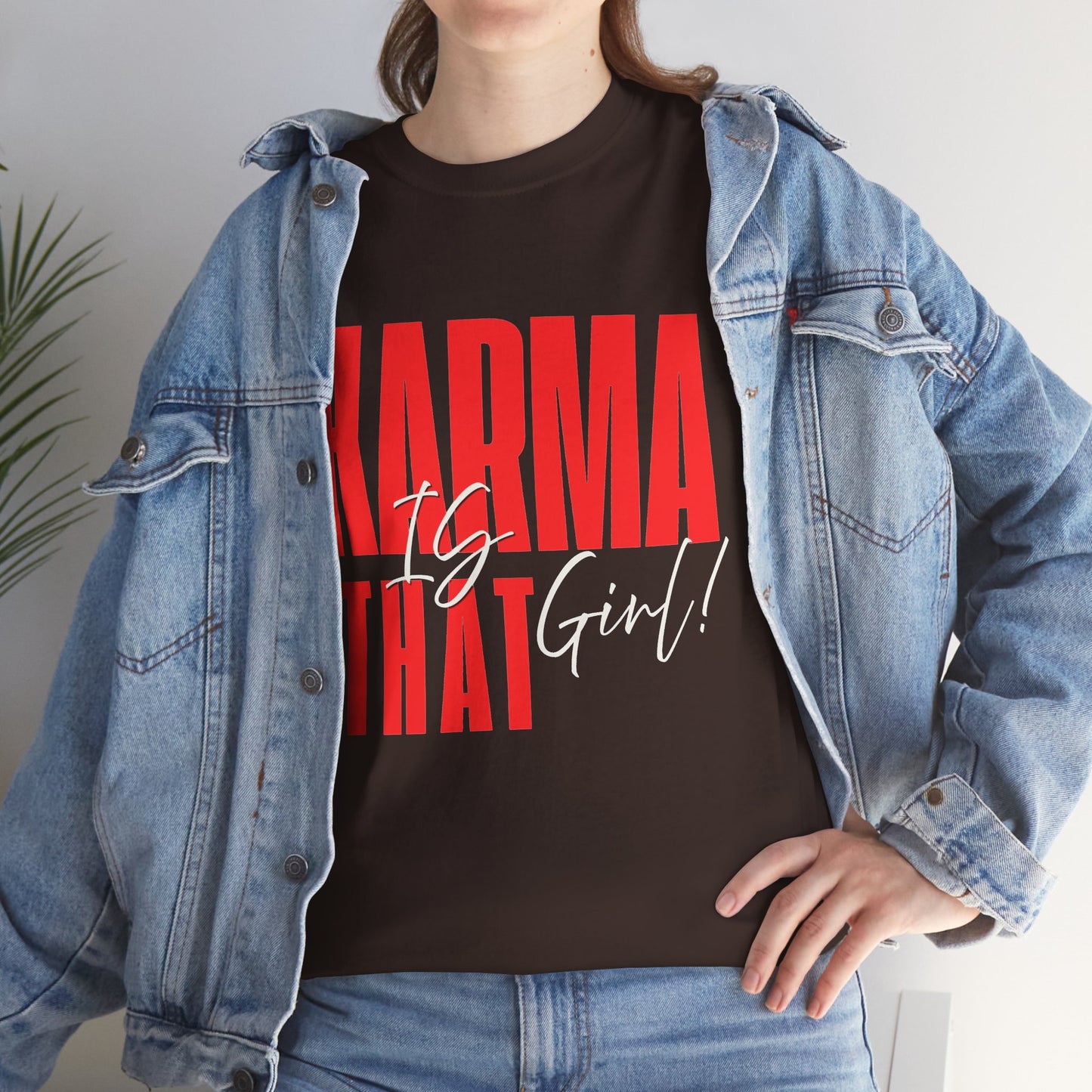 Karma Is That Girl Tee – Empowerment Graphic T-Shirt