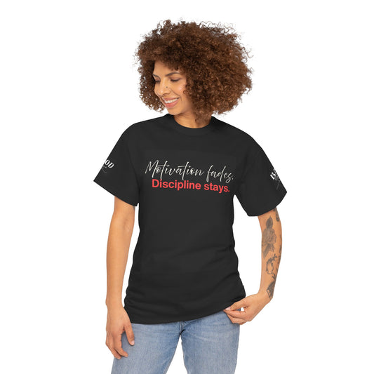 Motivation Fades. Discipline Stays. – Women’s Motivational Graphic T-Shirt | Empowerment Mindset Tee | Discipline Over Motivation Shirt