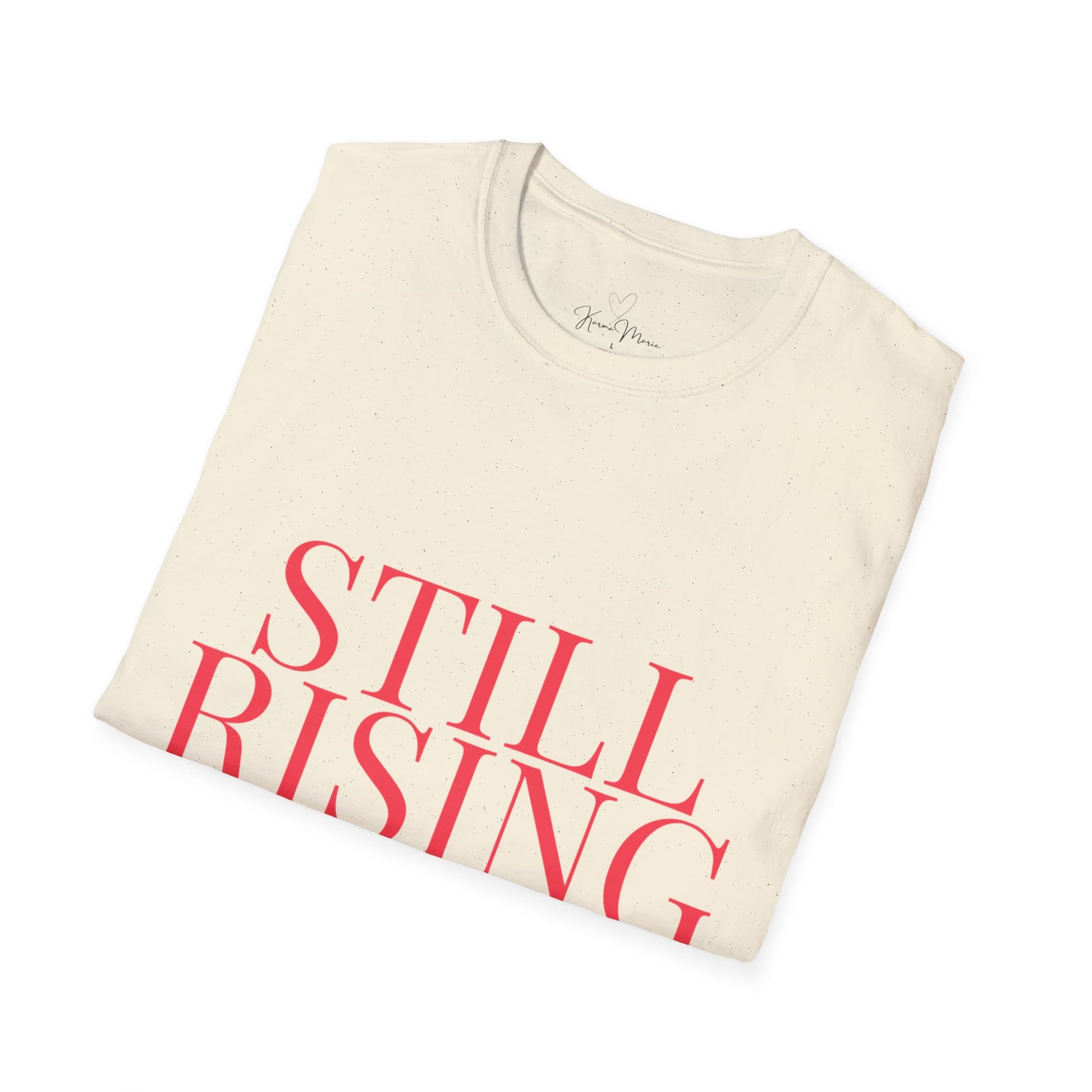 Empowering 'Still Rising' Tee for Motivation, Casual Wear, Gifts, Affirmation, Inspirational Style - My Store