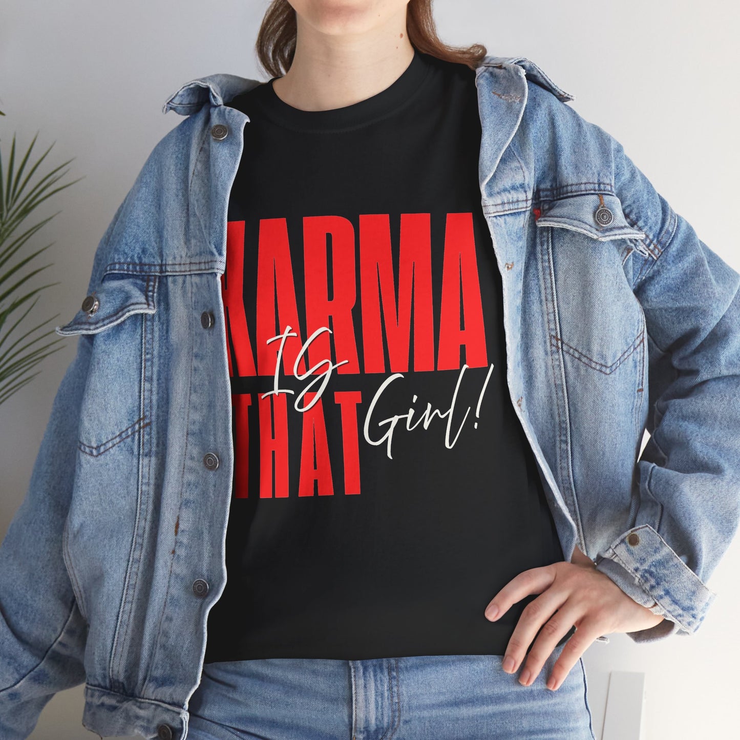 Karma Is That Girl Tee – Empowerment Graphic T-Shirt
