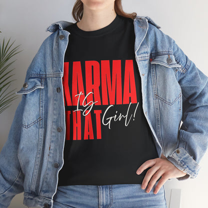 Karma Is That Girl Tee – Empowerment Graphic T-Shirt