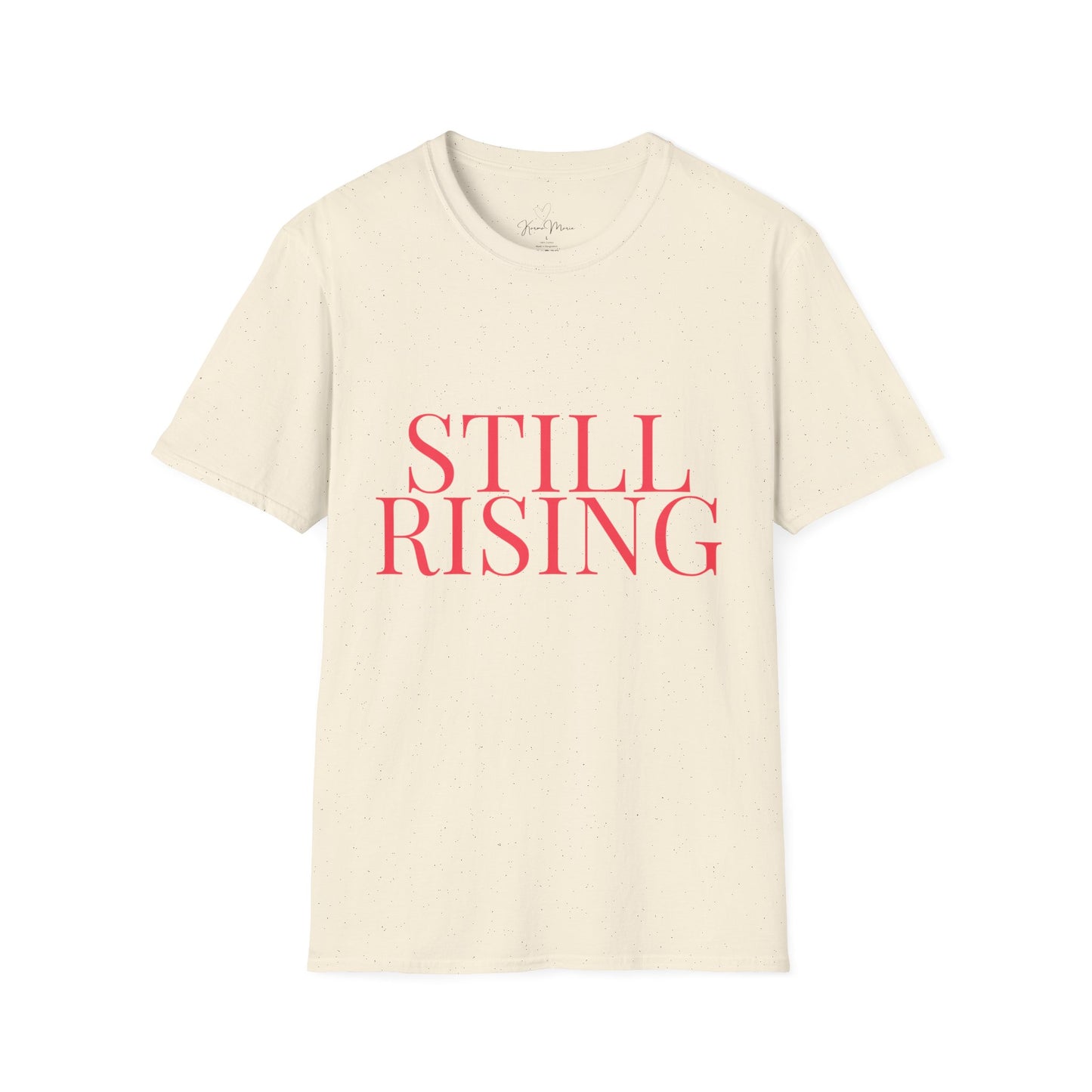 Empowering 'Still Rising' Tee for Motivation, Casual Wear, Gifts, Affirmation, Inspirational Style - My Store