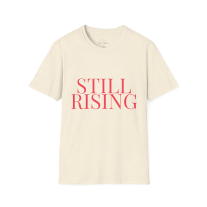 Empowering 'Still Rising' Tee for Motivation, Casual Wear, Gifts, Affirmation, Inspirational Style - My Store