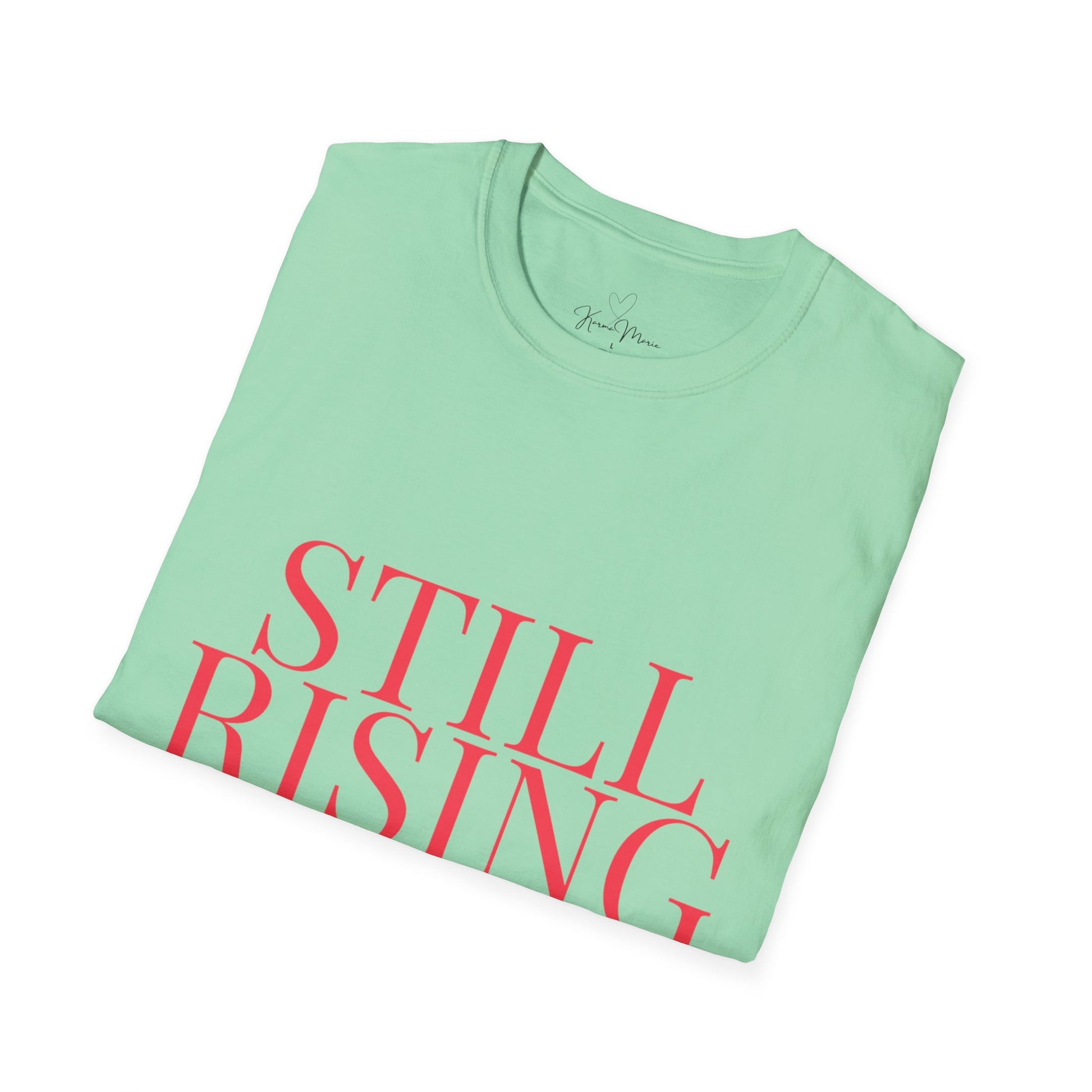 Empowering 'Still Rising' Tee for Motivation, Casual Wear, Gifts, Affirmation, Inspirational Style - My Store