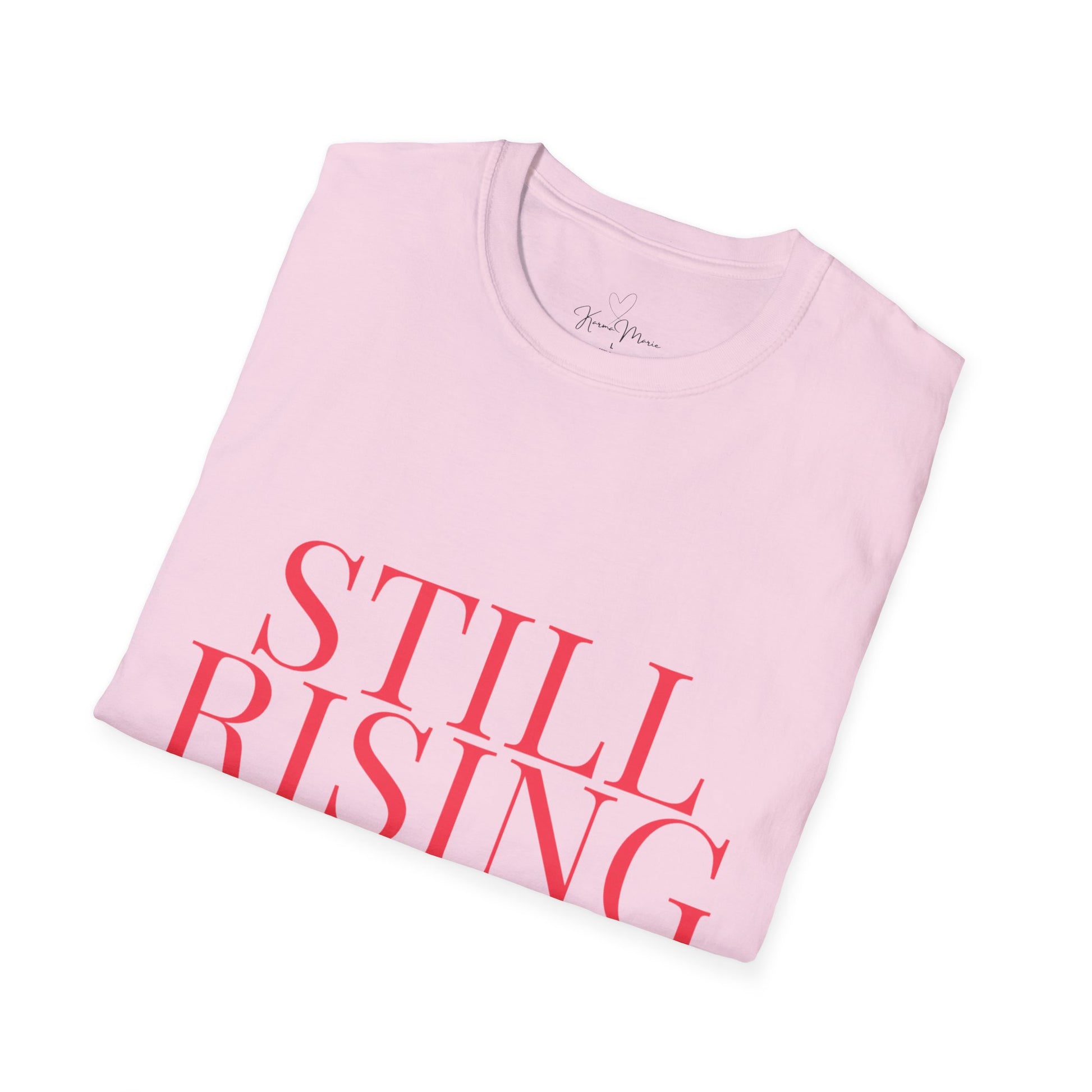 Empowering 'Still Rising' Tee for Motivation, Casual Wear, Gifts, Affirmation, Inspirational Style - My Store
