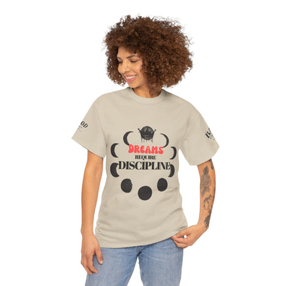 Dreams Require Discipline — Self Growth & Empowerment Tee