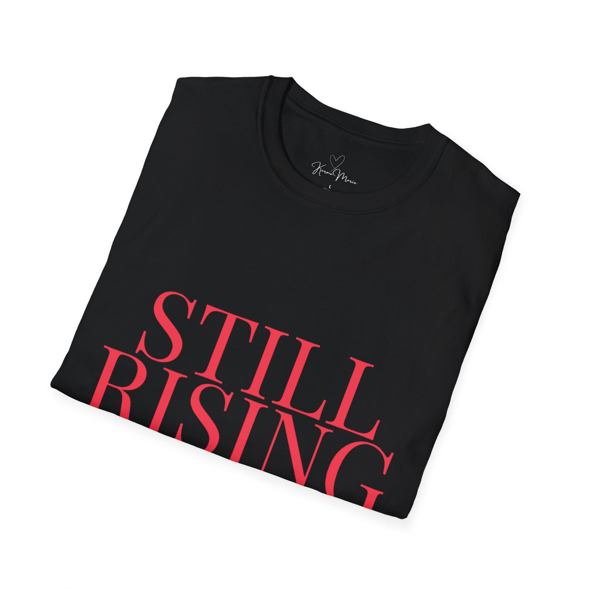 Empowering 'Still Rising' Tee for Motivation, Casual Wear, Gifts, Affirmation, Inspirational Style - My Store