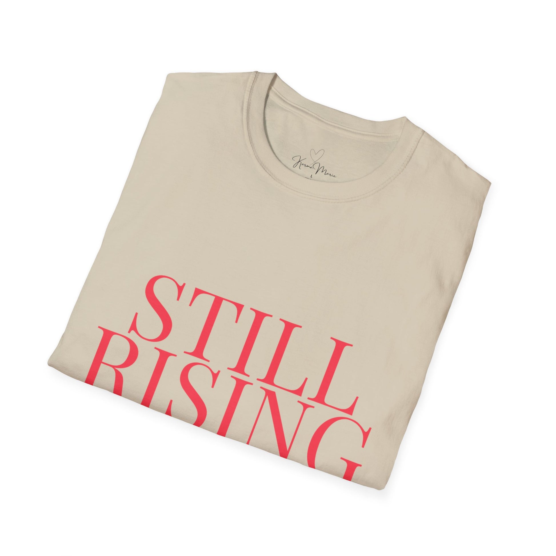 Empowering 'Still Rising' Tee for Motivation, Casual Wear, Gifts, Affirmation, Inspirational Style - My Store