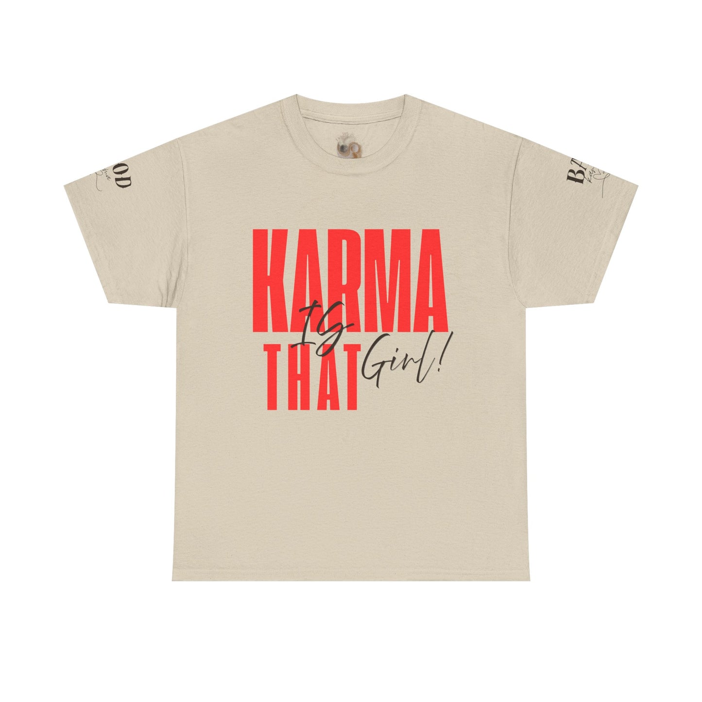 Karma Is That Girl Tee – Empowerment Graphic T-Shirt for Women | Motivational Statement Shirt