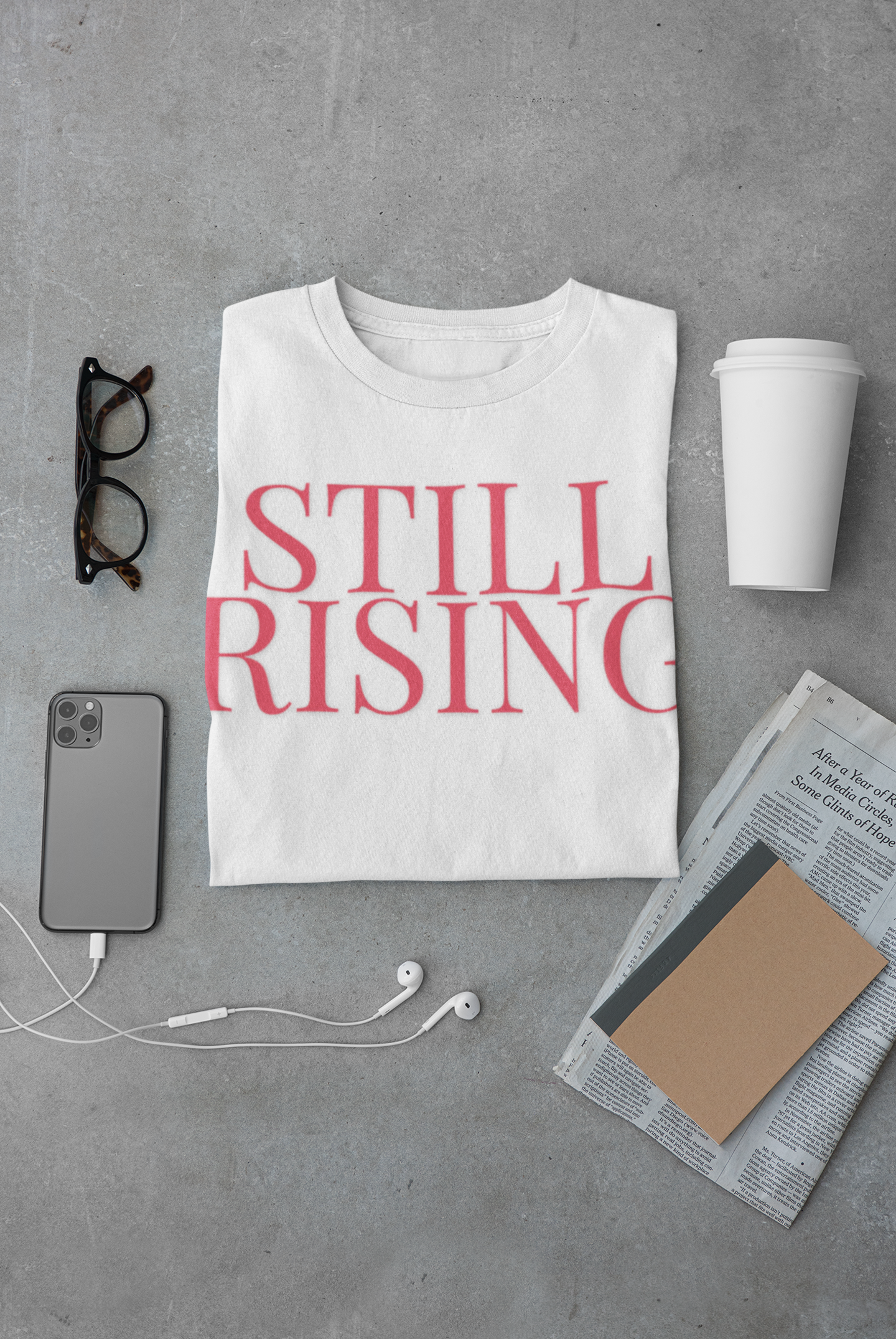Empowering 'Still Rising' Tee for Motivation, Casual Wear, Gifts, Affirmation, Inspirational Style - My Store