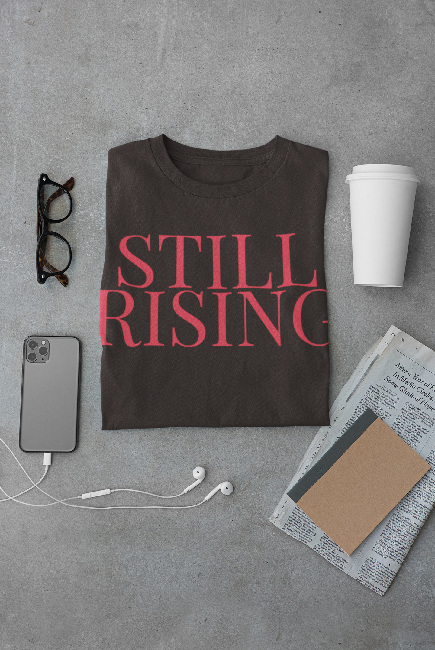 Empowering 'Still Rising' Tee for Motivation, Casual Wear, Gifts, Affirmation, Inspirational Style - My Store