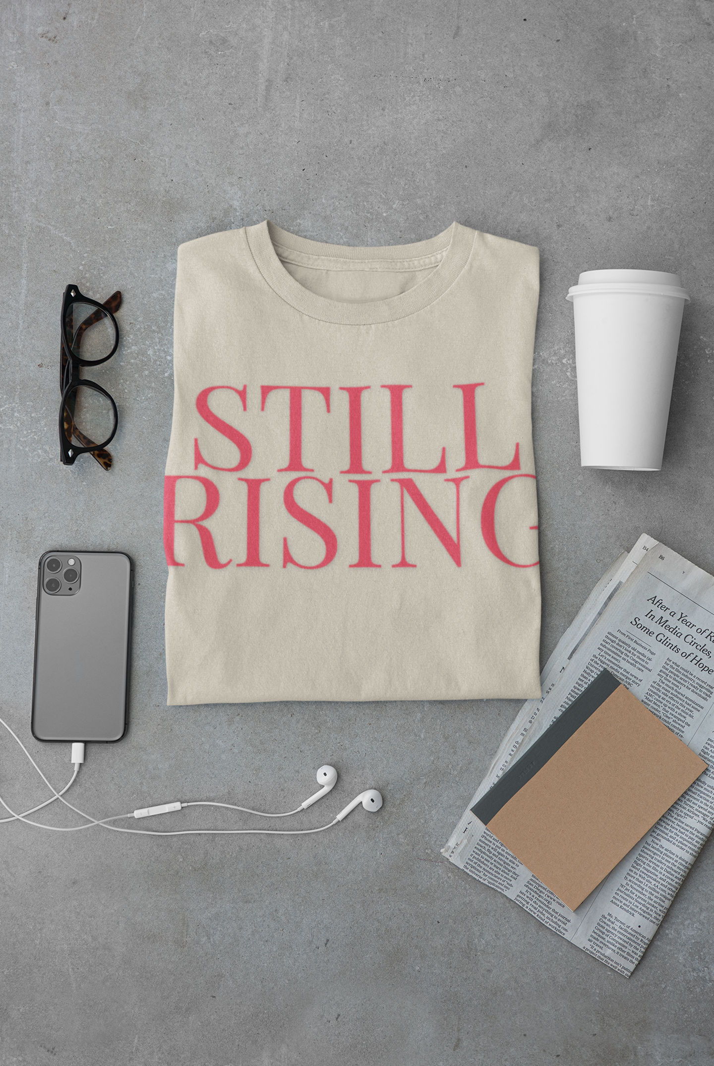 Empowering 'Still Rising' Tee for Motivation, Casual Wear, Gifts, Affirmation, Inspirational Style - My Store