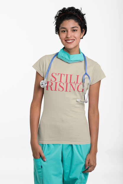 Empowering 'Still Rising' Tee for Motivation, Casual Wear, Gifts, Affirmation, Inspirational Style - My Store