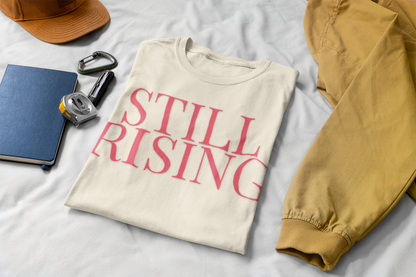 Empowering 'Still Rising' Tee for Motivation, Casual Wear, Gifts, Affirmation, Inspirational Style - My Store