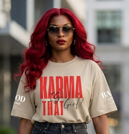 Karma Is That Girl Tee – Empowerment Graphic T-Shirt for Women | Motivational Statement Shirt