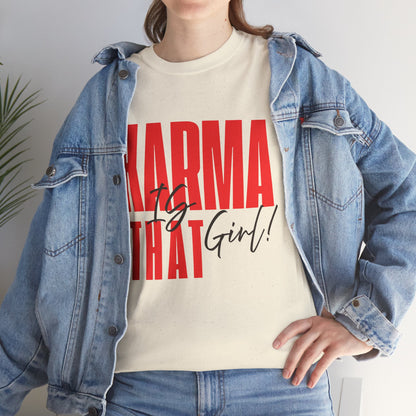 Karma Is That Girl Tee – Empowerment Graphic T-Shirt