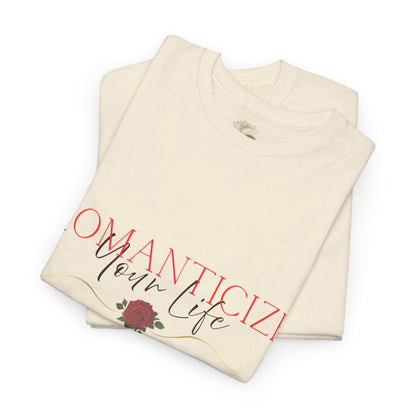 Romanticize Your Life – Feminine Energy Graphic Tee | Self-Love & Soft Life Motivation Shirt for Women