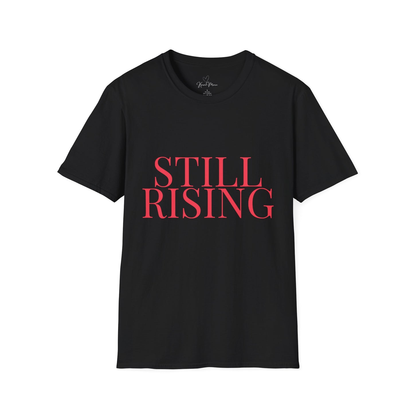 Empowering 'Still Rising' Tee for Motivation, Casual Wear, Gifts, Affirmation, Inspirational Style - My Store
