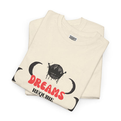 Dreams Require Discipline — Self Growth & Empowerment Tee