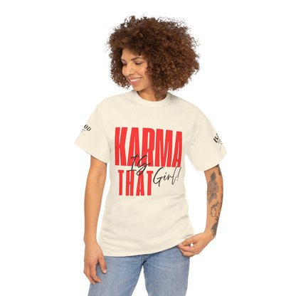 Karma Is That Girl Tee – Empowerment Graphic T-Shirt