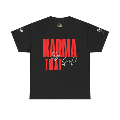 Karma Is That Girl Tee – Empowerment Graphic T-Shirt for Women | Motivational Statement Shirt