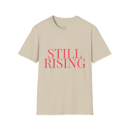 Empowering 'Still Rising' Tee for Motivation, Casual Wear, Gifts, Affirmation, Inspirational Style - My Store