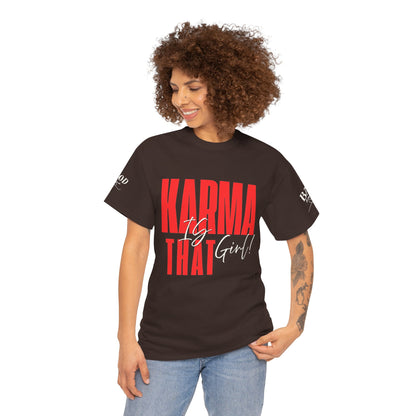 Karma Is That Girl Tee – Empowerment Graphic T-Shirt