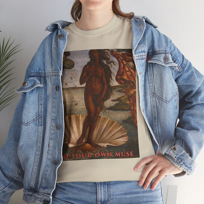 "Be Your Own Muse" Venus Rising Vintage Renaissance Goddess T-Shirt