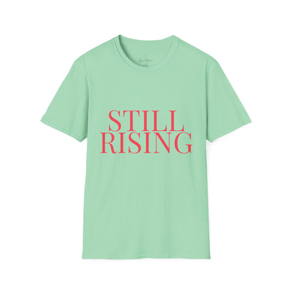 Empowering 'Still Rising' Tee for Motivation, Casual Wear, Gifts, Affirmation, Inspirational Style - My Store
