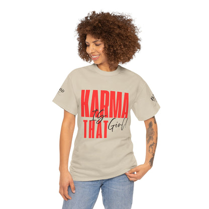 Karma Is That Girl Tee – Empowerment Graphic T-Shirt